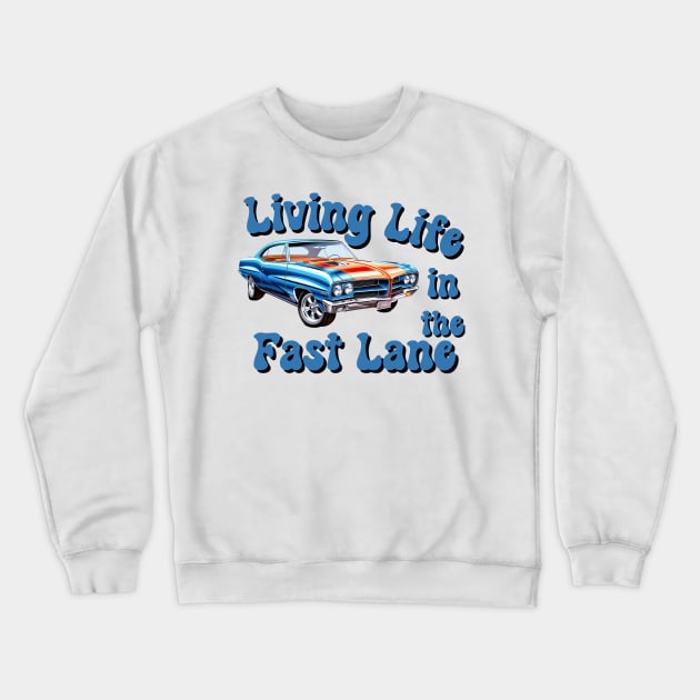 vintage car Living life in the fast lane Crewneck Sweatshirt by topclothesss